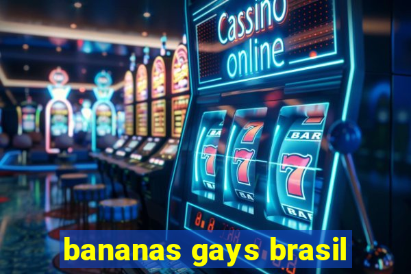 bananas gays brasil